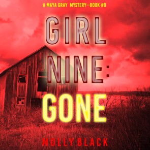 Girl Nine: Gone (A Maya Gray FBI Suspense Thriller-Book 9)