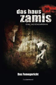 Das Haus Zamis 30 - Das Femegericht