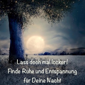 Loslassen und friedvoll einschlafen: Finde Ruhe und Entspannung für Deine Nacht