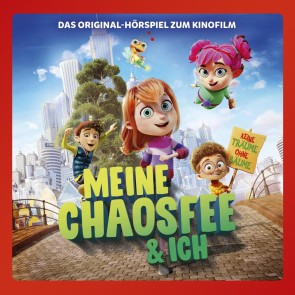 Meine Chaosfee & ich (Das Original-Hörspiel zum Kinofilm)