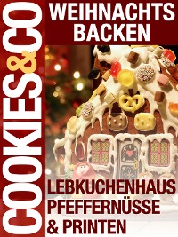 Weihnachtsbacken - Lebkuchenhaus, Pfeffernüsse & Printen