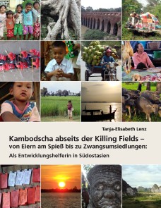 Kambodscha abseits der Killing Fields - von Eiern am Spieß bis zu Zwangsumsiedlungen