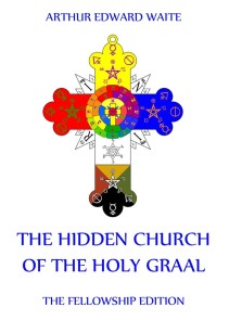 The Hidden Church of the Holy Graal