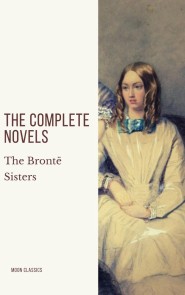 The Brontë Sisters: The Complete Novels