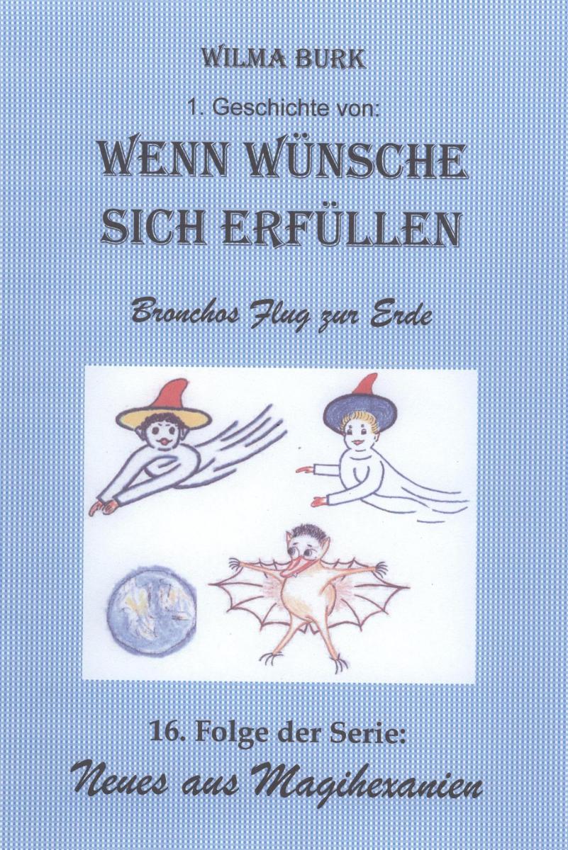 Wenn Wünsche sich erfüllen 1. Geschichte