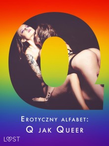 Erotyczny alfabet: Q jak Queer - zbiór opowiadań 