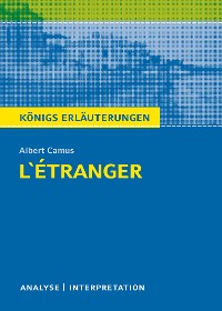 L'Étranger - Der Fremde. Königs Erläuterungen.