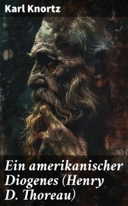 Ein amerikanischer Diogenes (Henry D. Thoreau)