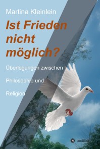 Ist Frieden nicht möglich?