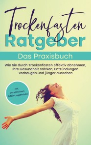 Trockenfasten Ratgeber - Das Praxisbuch