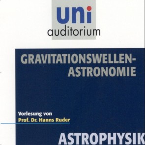 Astrophysik: Gravitationswellen-Astronomie