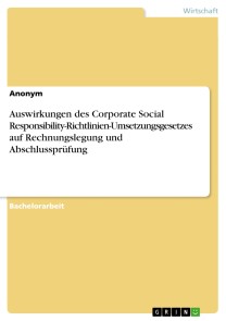 Auswirkungen des Corporate Social Responsibility-Richtlinien-Umsetzungsgesetzes auf Rechnungslegung und Abschlussprüfung