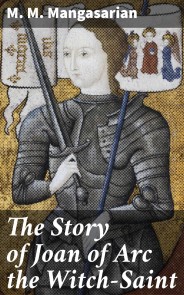 The Story of Joan of Arc the Witch-Saint