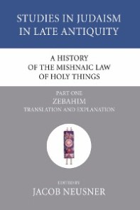 A History of the Mishnaic Law of Holy Things, Part 1