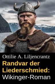 Randvar der Liederschmied: Wikinger-Roman