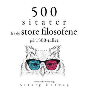 500 sitater fra store filosofer fra 1500-tallet