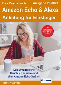 Das Praxisbuch Amazon Echo & Alexa - Anleitung für Einsteiger (Ausgabe 2020/21)978-3-96469-091-3