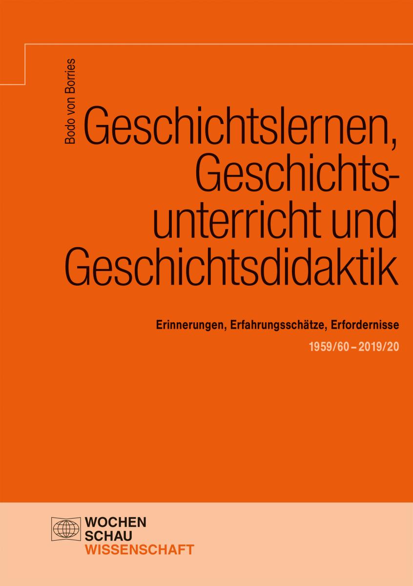 Geschichtslernen, Geschichtsunterricht und Geschichtsdidaktik