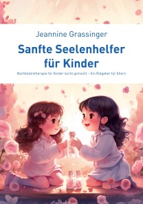 Sanfte Seelenhelfer für Kinder