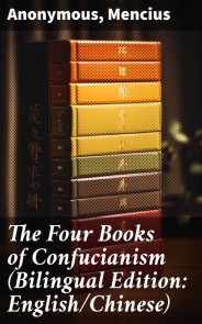 The Four Books of Confucianism (Bilingual Edition: English/Chinese)