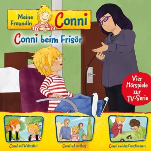 07: Conni beim Frisör / Conni auf Waldsafari / Conni auf der Burg / Conni und das Froschkonzert (Vier Hörspiele zur TV-Serie)