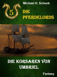 Die Pferdelords 05 - Die Korsaren von Umbriel