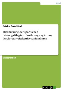 Maximierung der sportlichen Leistungsfähigkeit. Ernährungsergänzung durch verzweigtkettige Aminosäuren