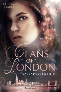 Clans of London, Band 2: Schicksalsmagie