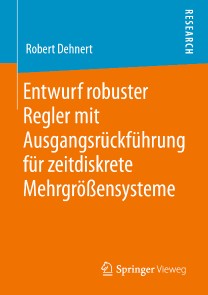 Entwurf robuster Regler mit Ausgangsrückführung für zeitdiskrete Mehrgrößensysteme