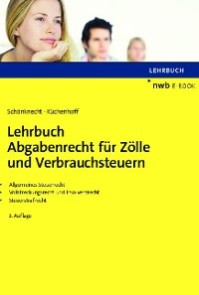 Lehrbuch Abgabenrecht für Zölle und Verbrauchsteuern