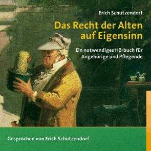 Das Recht der Alten auf Eigensinn