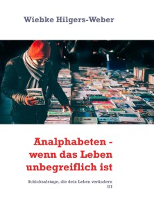 Analphabeten - wenn das Leben unbegreiflich ist