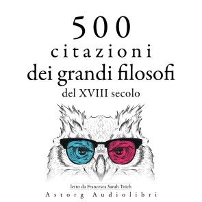 500 citazioni dei grandi filosofi del XVIII secolo