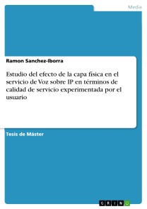 Estudio del efecto de la capa física en el servicio de Voz sobre IP en términos de calidad de servicio experimentada por el usuario