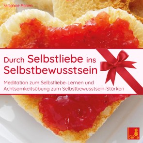 Durch Selbstliebe ins Selbstbewusstsein