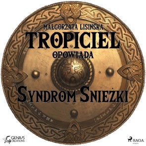 Tropiciel opowiada: Syndrom Sniezki