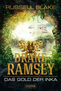 DAS GOLD DER INKA (Drake Ramsey)