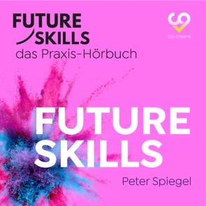 Future Skills - Das Praxis-Hörbuch - Future Skills