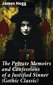 The Private Memoirs and Confessions of a Justified Sinner (Gothic Classic)