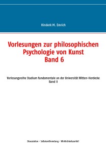 Vorlesungen zur philosophischen Psychologie von Kunst. Band 6