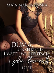 Duma, uprzedzenie i watpliwa reputacja Lydii Bennett - opowiadanie erotyczne