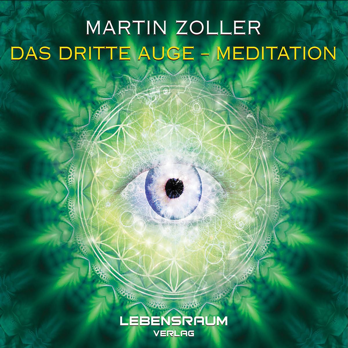 Martin Zoller - Das dritte Auge Meditation