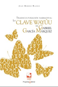 Transculturación narrativa: La clave Wayúu en Gabriel García Márquez