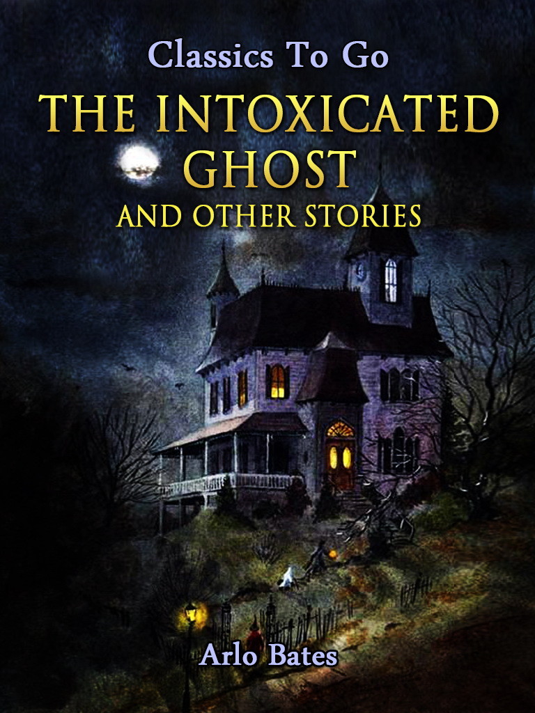 The Intoxicated Ghost, and other stories