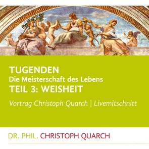 Tugenden - Die Meisterschaft des Lebens