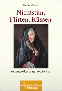 Nichtstun, Flirten, Küssen (Wissen & Leben)