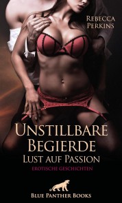 Unstillbare Begierde - Lust auf Passion | Erotische Geschichten