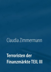 Terroristen der Finanzmärkte Teil III