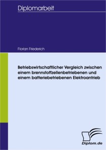 Betriebswirtschaftlicher Vergleich zwischen einem brennstoffzellenbetriebenen und einem batteriebetriebenen Elektroantrieb