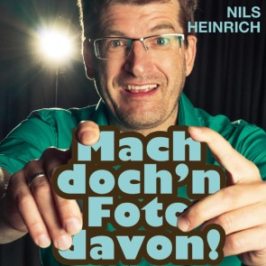 Nils Heinrich, Mach doch'n Foto davon!